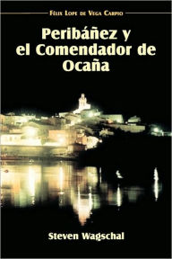 Peribanez y el Comendador de Ocana Lope de Vega Author