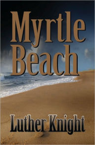 Myrtle Beach - Luther Knight