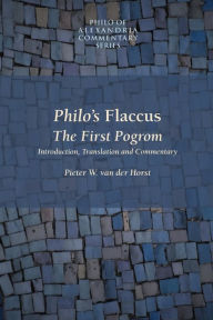 Philo's Flaccus: The First Pogrom Pieter Willem Van Der Horst Author