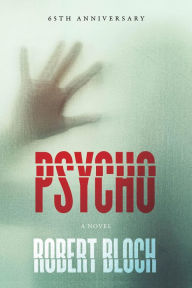 Psycho: A Novel Robert Bloch Author