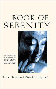 The Book of Serenity: One Hundred Zen Dialogues Thomas Cleary Author