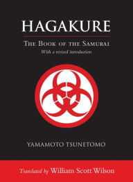 Hagakure: The Book of the Samurai Yamamoto Tsunetomo Author