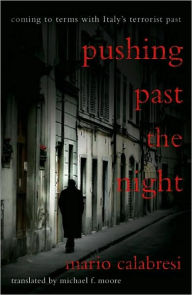 Pushing Past the Night: Coming to Terms with Italy's Terrorist Past (English Edition)