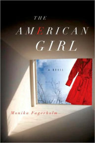 The American Girl: A Novel Monika Fagerholm Author