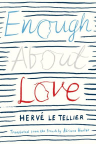 Enough about Love Herv# Le Tellier Author