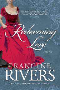 Redeeming Love Francine Rivers Author