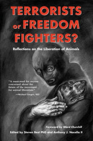 Terrorists or Freedom Fighters?: Reflections on the Liberation of Animals Anthony J. Nocella II Author