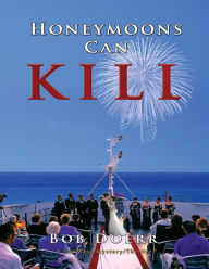 Honeymoons Can Kill: (A Jim West Mystery Thriller Series Book 8) Bob Doerr Author