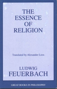 The Essence of Religion Ludwig Feuerbach Author