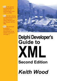 Delphi Developer's Guide to XML Keith Wood Author