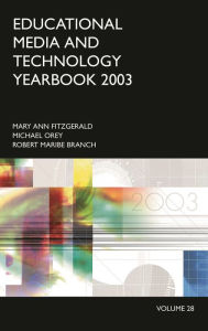 Educational Media and Technology Yearbook 2003: Volume 28 Mary Ann Fitzgerald Author