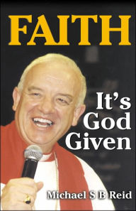 Faith It's God Given - Michael S. B. Reid