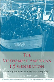 The Vietnamese American 1.5 Generation: Stories of War, Revolution, Flight and New Beginnings - Sucheng Chan