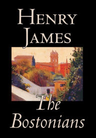 The Bostonians by Henry James, Fiction, Literary Henry James Author