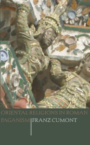 Oriental Religions in Roman Paganism Franz Cumont Author