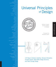 Universal Principles of Design, Revised and Updated: 125 Ways to Enhance Usability, Influence Perception, Increase Appeal, Make Better Design Decision