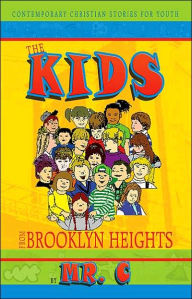 Kids from Brooklyn Heights: Contemporary Christian Stories for Youth - Mr. C