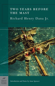 Two Years Before the Mast (Barnes & Noble Classics Series) Richard Henry Dana Author