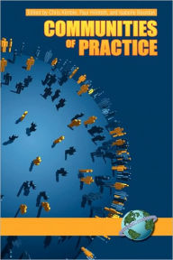 Communities of Practice: Creating Learning Environments for Educators Chris Kimble Editor