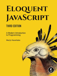 Eloquent JavaScript, 3rd Edition: A Modern Introduction to Programming Marijn Haverbeke Author