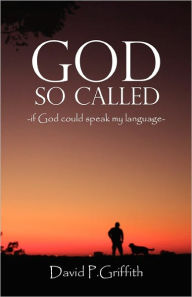 God So Called - David P Griffith