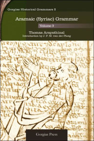 Aramaic (Syriac) Grammar (Volume 3) Thomas Arayathinal Author