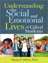 Understanding the Social and Emotional Lives of Gifted Students - Thomas Hebert