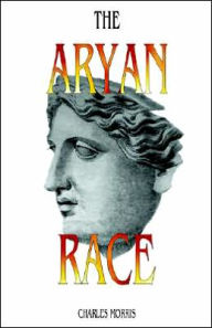The Aryan Race Charles Morris Author
