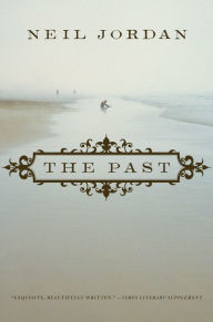 The Past: A Novel Neil Jordan Author