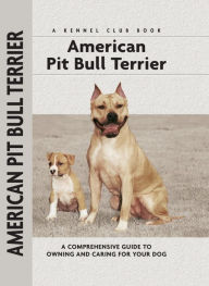 American Pit Bull Terrier: A Comprehensive Guide to Owning and Caring for Your Dog F. Favorito Author