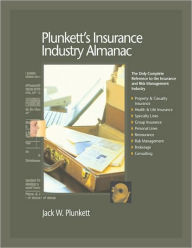 Plunkett's Insurance Industry Almanac 2009: The Only Comprehensive Guide to the Insurance Industry (Plunkett's Insurance Industry Almanac: Insurance ... Statistics, Trends and Leading Companies)