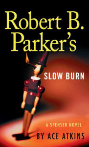 Robert B. Parker's Slow Burn Robert Parker Created by