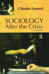 Sociology After the Crisis - Charles C. Lemert