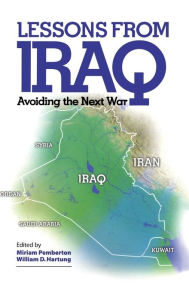 Lessons from Iraq: Avoiding the Next War Miriam Pemberton Author