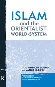 Islam and the Orientalist World-system Khaldoun Samman Author