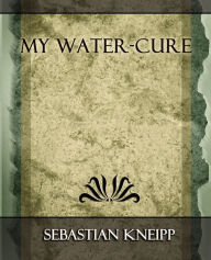 My Water - Cure Kneipp Sebastian Kneipp Author