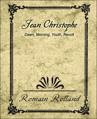 Jean-Christophe Dawn Morning Youth Revolt Romain Rolland Author