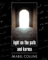 Light on the Path and Karma Collins Mabel Collins Author