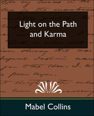 Light on the Path and Karma (New Edition) Collins Mabel Collins Author