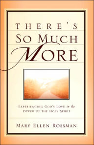 There's So Much More - Mary Ellen Rossman