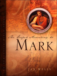 The Gospel According To Mark - Jan Wells