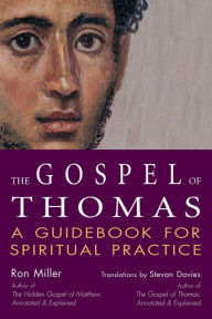 The Gospel of Thomas: A Guidebook for Spiritual Practice Ron Miller Author
