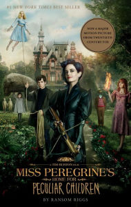 Miss Peregrine's Home for Peculiar Children (Movie Tie-In Edition) Ransom Riggs Author