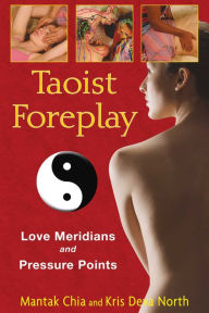 Taoist Foreplay: Love Meridians and Pressure Points Mantak Chia Author