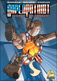 Superpatriot: Fuerza de combate: Superpatriot: America's Fighting Force - Robert Kirkman