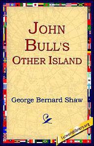 John Bull's Other Island George Bernard Shaw Author