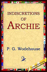 Indiscretions of Archie P. G. Wodehouse Author