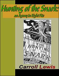 Hunting of the Snark - An Agony in Eight Fits - Carroll Lewis