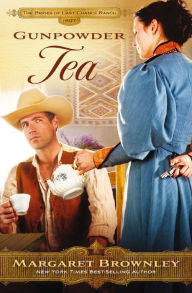 Gunpowder Tea (Brides of Last Chance Ranch Series #3) Margaret Brownley Author