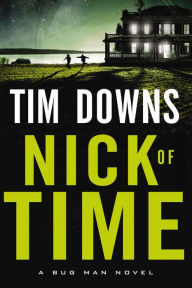 Nick of Time (A Bug Man Novel Book 3)